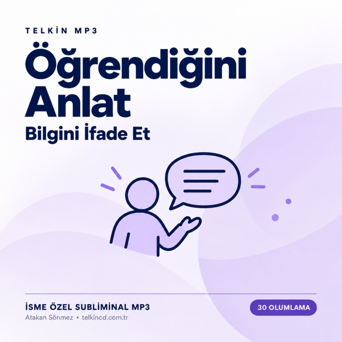 Öğrendiğini Anlat — Bilgini İfade Et | 30 Olumlamalı İsme Özel Telkin MP3