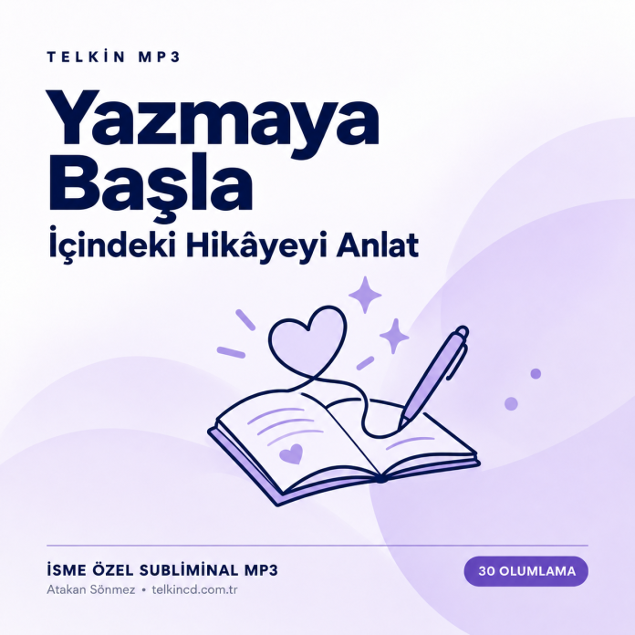 Yazmaya Başla — İçindeki Hikâyeyi Anlat | 30 Olumlamalı İsme Özel Telkin MP3