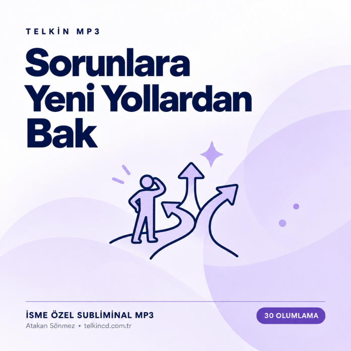 Sorunlara Yeni Yollardan Bak | 30 Olumlamalı İsme Özel Telkin MP3