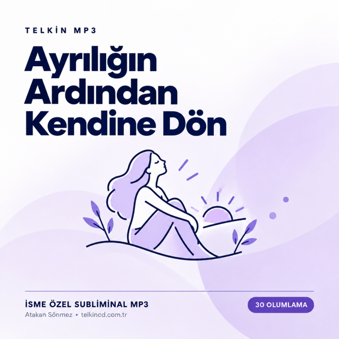 Ayrılığın Ardından Kendine Dön | 30 Olumlamalı İsme Özel Telkin MP3