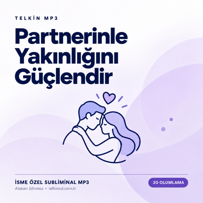 Partnerinle Yakınlığını Güçlendir | 30 Olumlamalı İsme Özel Telkin MP3