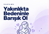 Yakınlıkta Bedeninle Barışık Ol | 30 Olumlamalı İsme Özel Telkin MP3