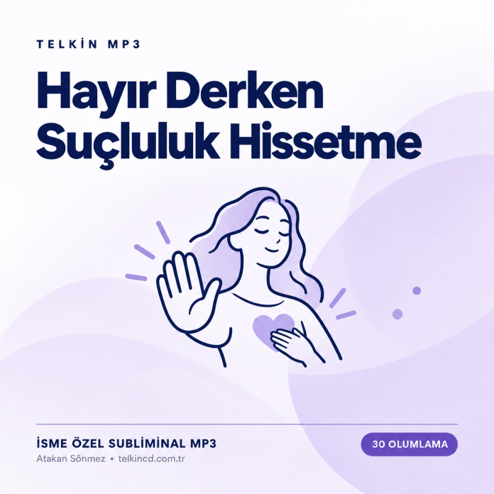 Hayır Derken Suçluluk Hissetme | 30 Olumlamalı İsme Özel Telkin MP3 — Kapak Hayır Derken Suçluluk Hissetme | 30 Olumlamalı İsme Özel Telkin MP3