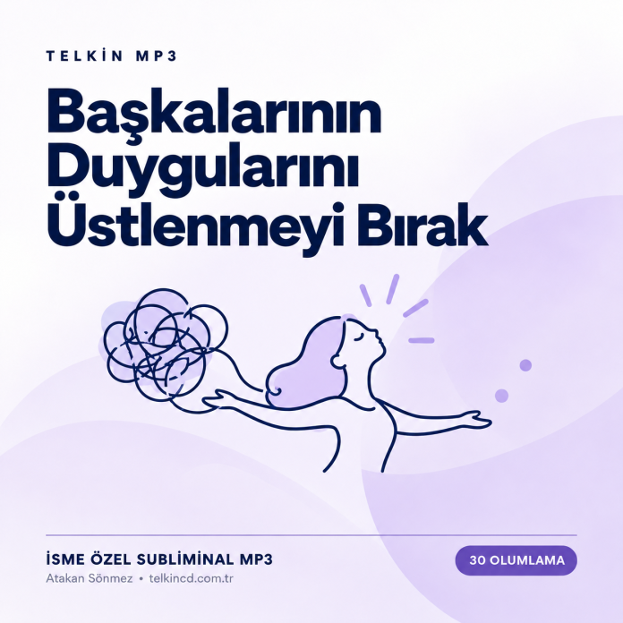 Başkalarının Duygularını Üstlenmeyi Bırak | 30 Olumlamalı İsme Özel Telkin MP3 — Kapak Başkalarının Duygularını Üstlenmeyi Bırak | 30 Olumlamalı İsme Özel Telkin MP3