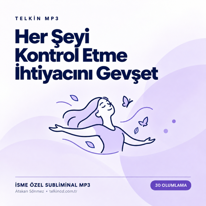 Her Şeyi Kontrol Etme İhtiyacını Gevşet | 30 Olumlamalı İsme Özel Telkin MP3 — Kapak Her Şeyi Kontrol Etme İhtiyacını Gevşet | 30 Olumlamalı İsme Özel Telkin MP3