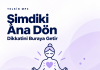 Şimdiki Ana Dön — Dikkatini Buraya Getir | 30 Olumlamalı İsme Özel Telkin MP3 Şimdiki Ana Dön — Dikkatini Buraya Getir | 30 Olumlamalı İsme Özel Telkin MP3
